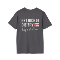 GET RICH OR buy a drift car Tee