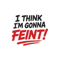 I THINK I'M GONNA FEINT! Kiss-Cut Sticker